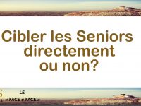 Cibler les Seniors directement ou non