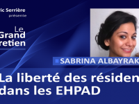 Sabrina Albayrak : la liberté des résidents dans les Ehpad