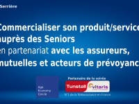 Commercialiser son produit/service auprès des Seniors en partenariat avec les assureurs, mutuelles et acteurs de prévoyance