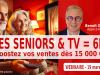 [MasterClass] LES SENIORS & TV = 6H/J  Boostez vos ventes dès 15 000 €