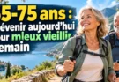 55-75 ans prévenir aujourd’hui pour mieux vieillir demain