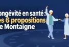 Longévité en santé les 6 propositions de Montaigne